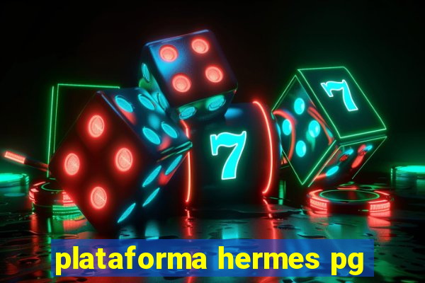 plataforma hermes pg